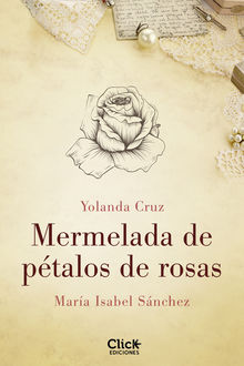 Mermelada De Pétalos De Rosas, Yolanda Cruz
