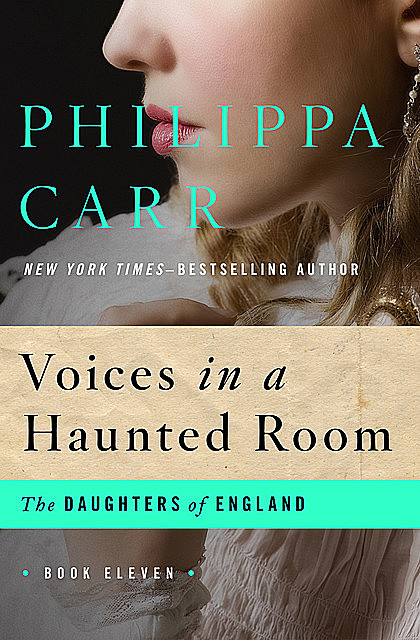 Voices in a Haunted Room, Philippa Carr