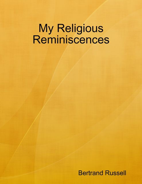 My Religious Reminiscences, Bertrand Russell