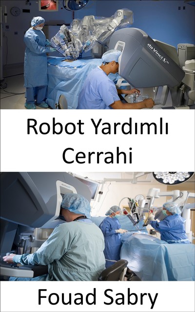 Robot Yardımlı Cerrahi, Fouad Sabry