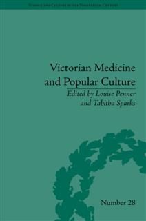 Victorian Medicine and Popular Culture, Pickering Chatto