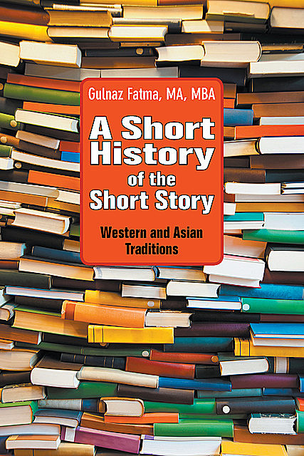 A Short History of the Short Story, Gulnaz Fatma