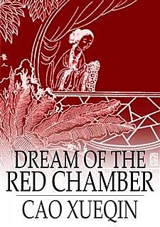 The Dream of the Red Chamber, Xueqin Cao