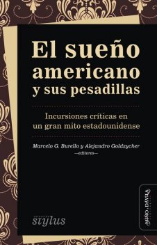 El sueño americano y sus pesadillas, Marcelo Burello, Alejandro Goldzycher