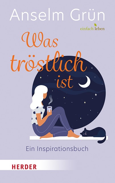 Was tröstlich ist – ein Inspirationsbuch, Anselm Grün