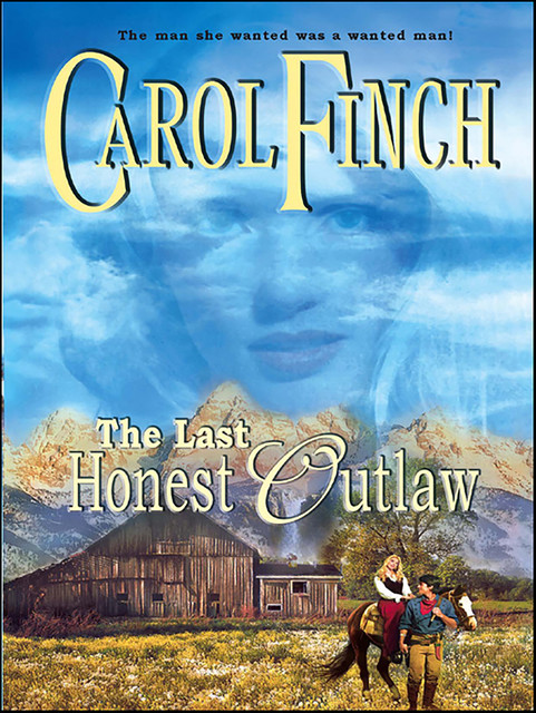 The Last Honest Outlaw, Carol Finch