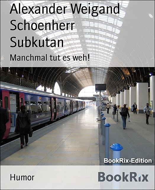 Subkutan, Alexander Weigand Schoenherr