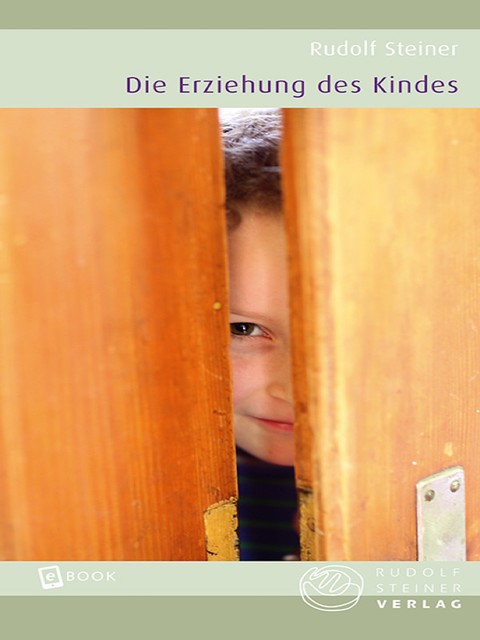 Die Erziehung des Kindes, Rudolf Steiner