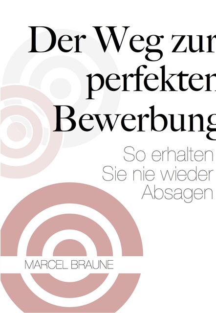 Der Weg zur perfekten Bewerbung, Marcel Braune