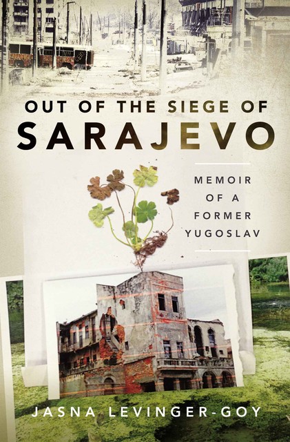 Out of the Siege of Sarajevo, Jasna Levinger-Goy