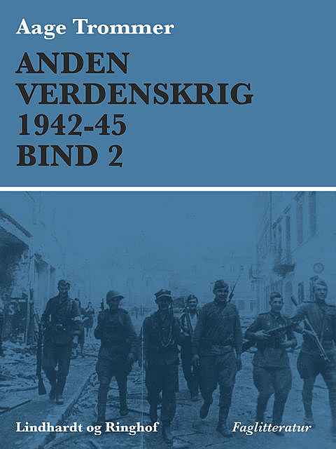 Anden verdenskrig 1942–45 (Bind 2), Aage Trommer
