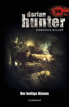 Dorian Hunter 99 – Der heilige Dämon, Simon Borner, Catherine Parker, Dennis Ehrhardt
