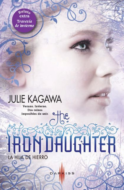 La hija de hierro/Travesía de invierno, Julie Kagawa