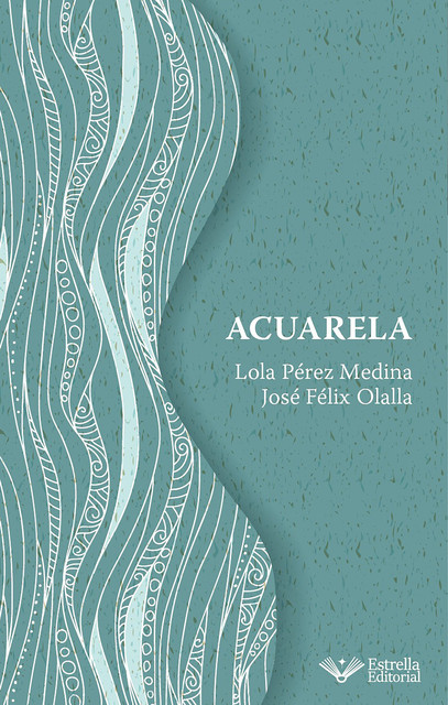 Acuarela, José Félix Olalla, Lola Pérez Medina