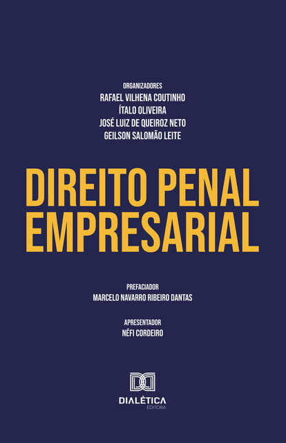 Direito Penal Empresarial, Rafael Coutinho, Geilson Salomão Leite, Ítalo Oliveira, JOSÉ LUIZ DE QUEIROZ NETO