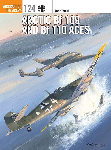 Arctic Bf 109 and Bf 110 Aces, John Weal