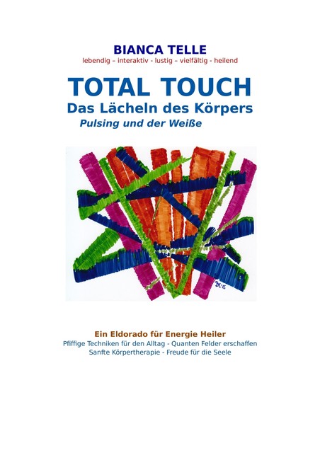 Total Touch – Das Lächeln des Körpers, Bianca Telle