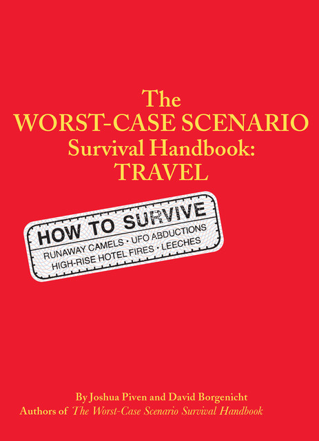 The Worst-Case Scenario Survival Handbook: Travel, David Borgenicht, Joshua Piven
