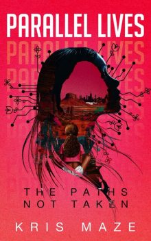 Parallel Lives, Kris Maze