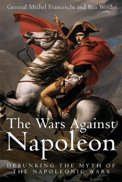 Wars Against Napoleon, Ben Weider, Michel Franceschi