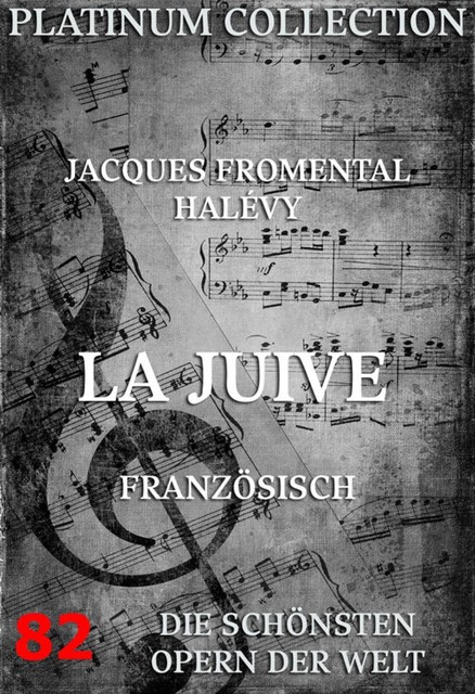 La Juive, Eugène Scribe, Jacques Fromental Halévy