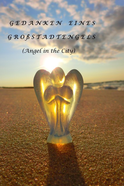 Gedanken eines Großstadtengels, Karin Anne Paul