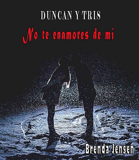 Duncan y Tris (No te enamores de mí), Brenda Jensen