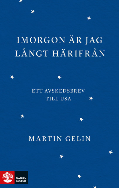 Imorgon är jag långt härifrån, Martin Gelin