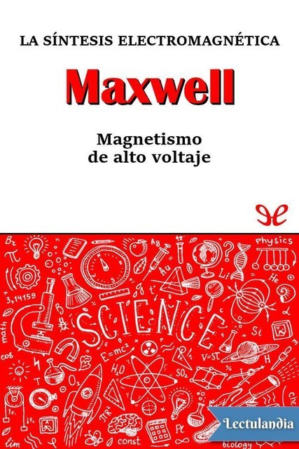 Maxwell. La síntesis electromagnética, Miguel Ángel Sabadell