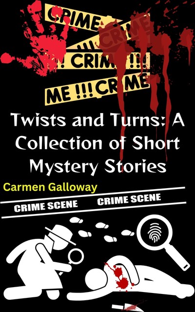 Twists and Turns: A Collection of Short Mystery Stories, Carmen Galloway