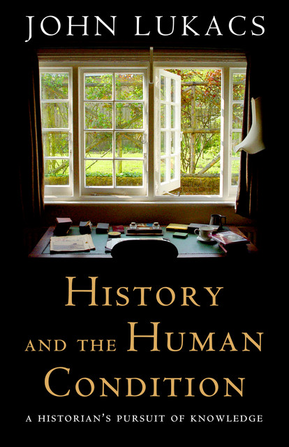 History and the Human Condition, John Lukacs