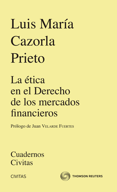 La ética en el Derecho de los mercados financieros, Luis María Cazorla Prieto