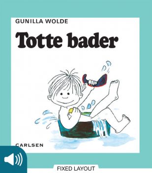Totte bader (2), Gunilla Wolde