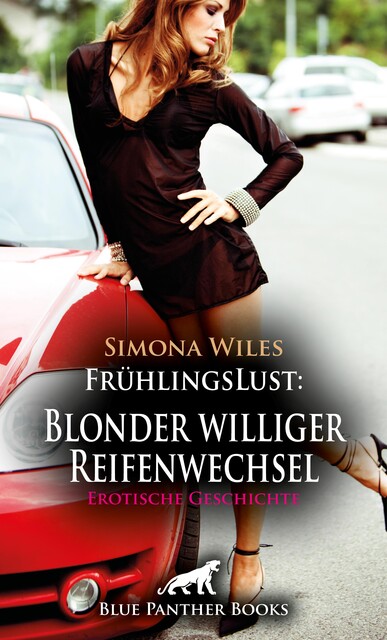 FrühlingsLust: Blonder williger Reifenwechsel | Erotische Geschichte, Simona Wiles