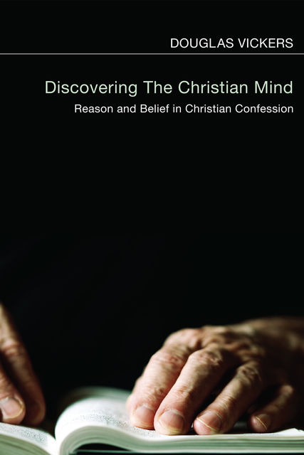 Discovering the Christian Mind, Douglas Vickers