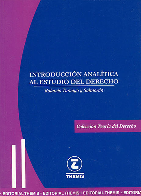 Introducción Analítica al Estudio del Derecho, Rolando Tamayo y Salmorán