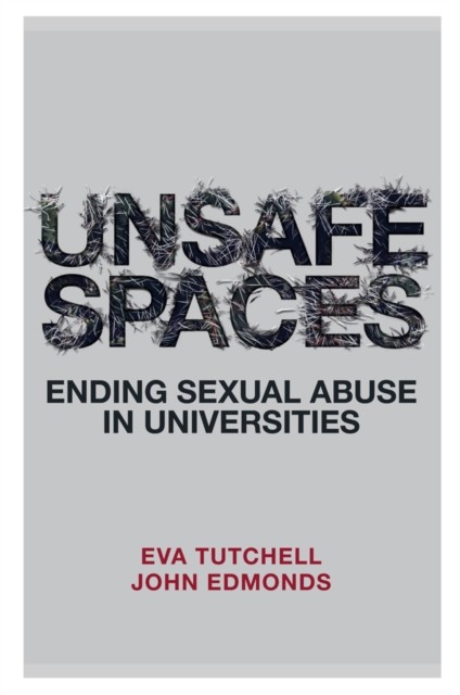 Unsafe Spaces, Eva Tutchell