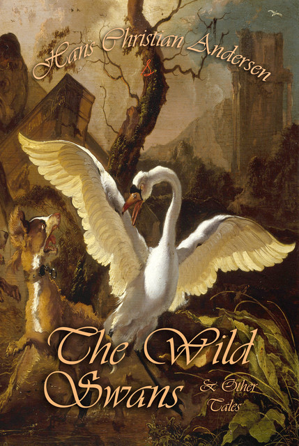 The Wild Swans and Other Tales, Hans Christian Andersen