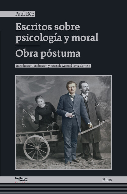 Escritos sobre psicología y moral – Obra póstuma, Manuel Pérez Cornejo, Paul Rée