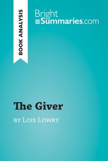 The Giver by Lois Lowry (Reading Guide), Bright Summaries