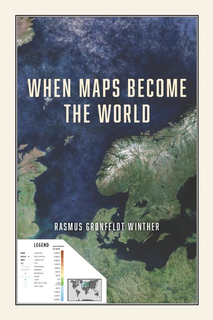 When Maps Become the World, Rasmus Grønfeldt Winther