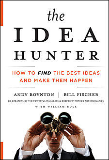The Idea Hunter, Bill Fischer, Andy Boynton