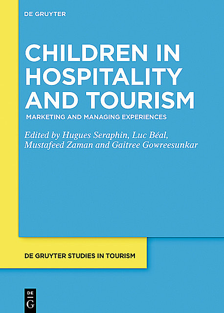 Children in Hospitality and Tourism, Hugues Seraphin, Vanessa Gowreesunkar