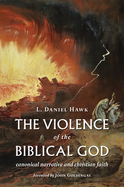 Violence of the Biblical God, L. Daniel Hawk