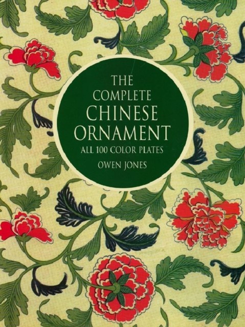 The Complete “Chinese Ornament”, Owen Jones