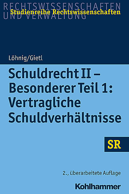 Schuldrecht II – Besonderer Teil 1: Vertragliche Schuldverhältnisse, Martin Löhnig, Andreas Gietl