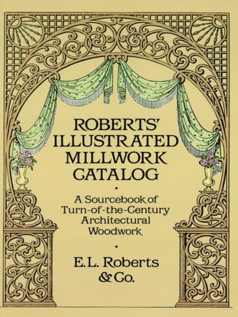 Roberts' Illustrated Millwork Catalog, Co., Roberts