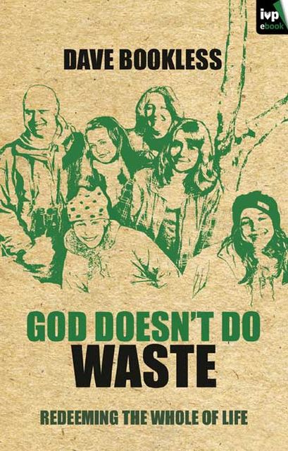 God doesn't do waste, Dave Bookless