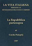La Repubblica partenopea La vita italiana durante la Rivoluzione francese e l'Impero, Guido Pompilj