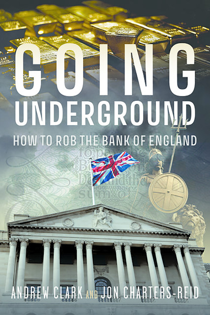 Going Underground, Andrew Clark, Jonathan Michael Charters-Reid